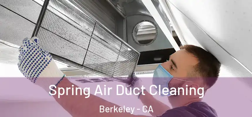 Spring Air Duct Cleaning Berkeley - CA