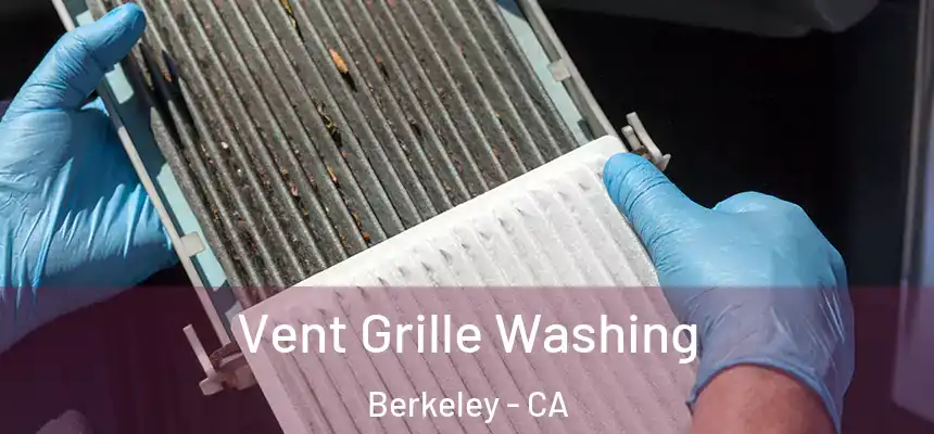 Vent Grille Washing Berkeley - CA